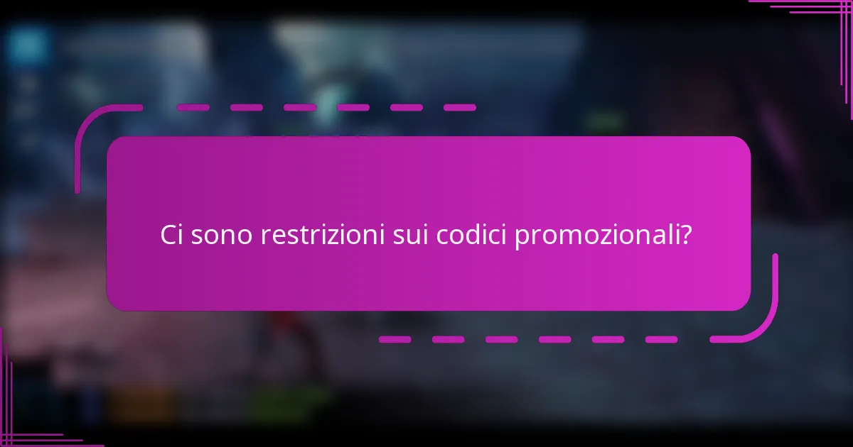 Ci sono restrizioni sui codici promozionali?