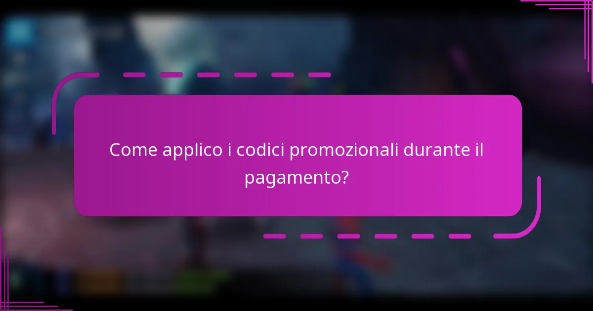 Come applico i codici promozionali durante il pagamento?