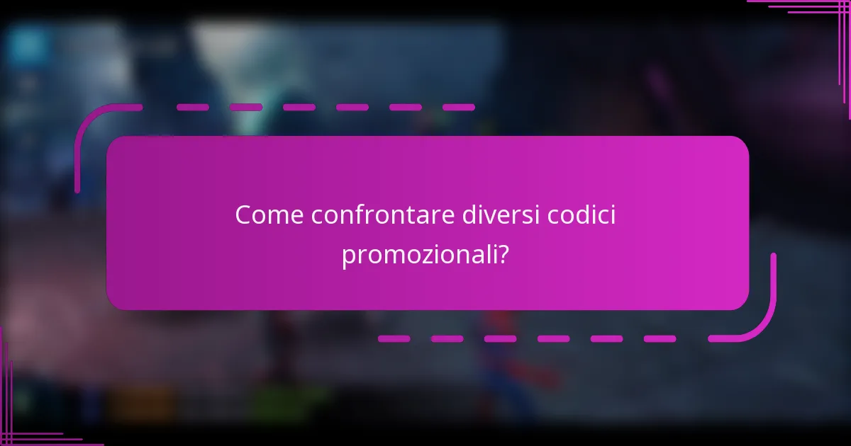 Come confrontare diversi codici promozionali?