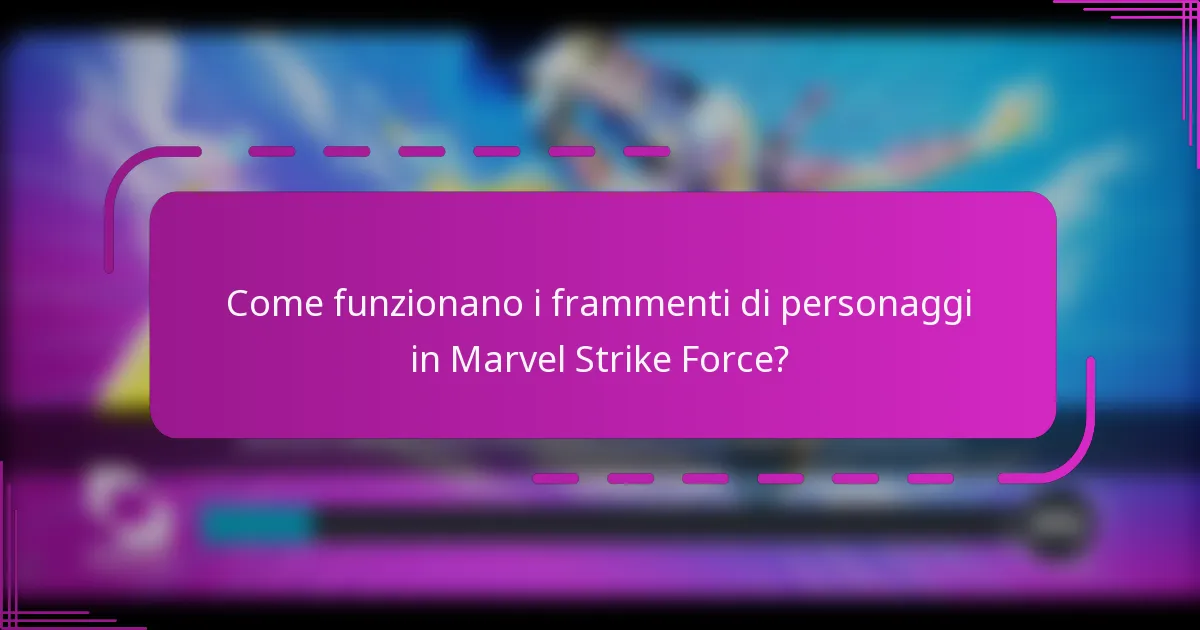 Come funzionano i frammenti di personaggi in Marvel Strike Force?