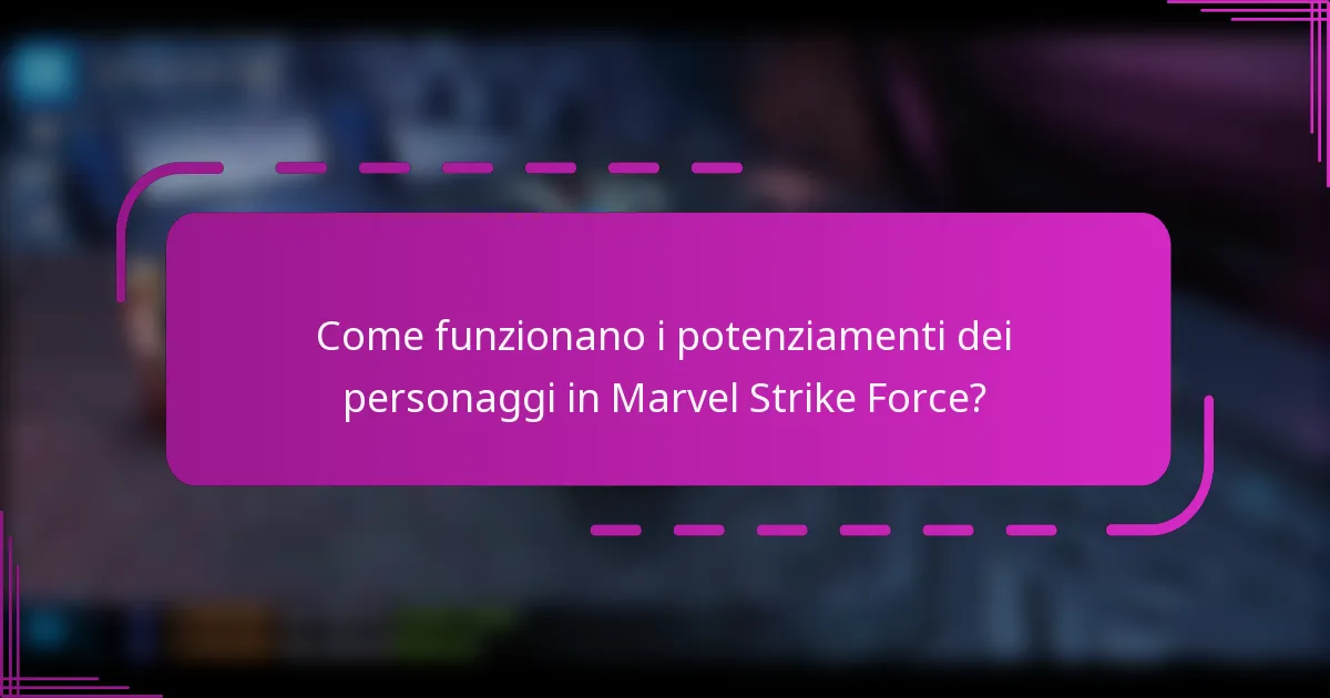 Come funzionano i potenziamenti dei personaggi in Marvel Strike Force?
