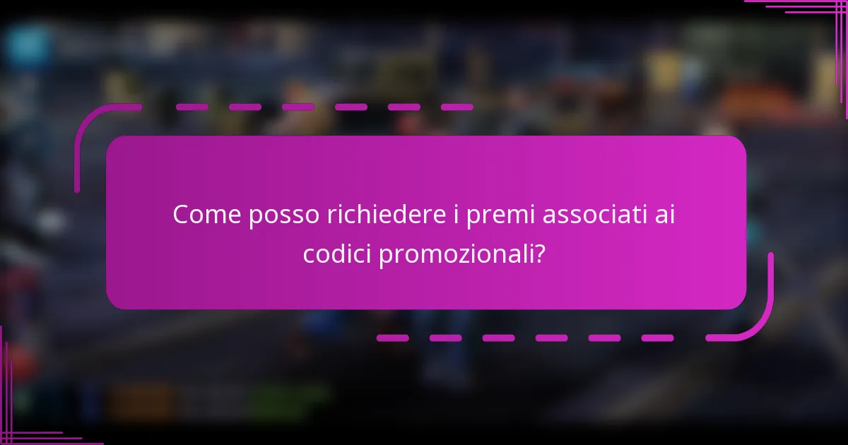 Come posso richiedere i premi associati ai codici promozionali?