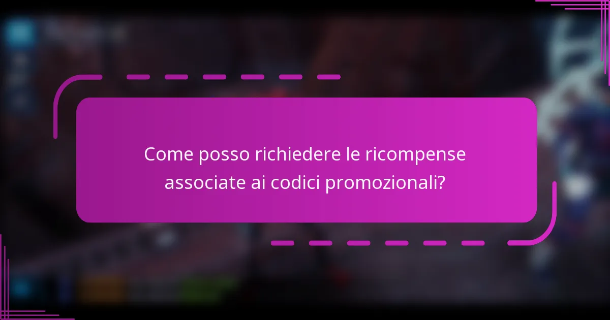 Come posso richiedere le ricompense associate ai codici promozionali?