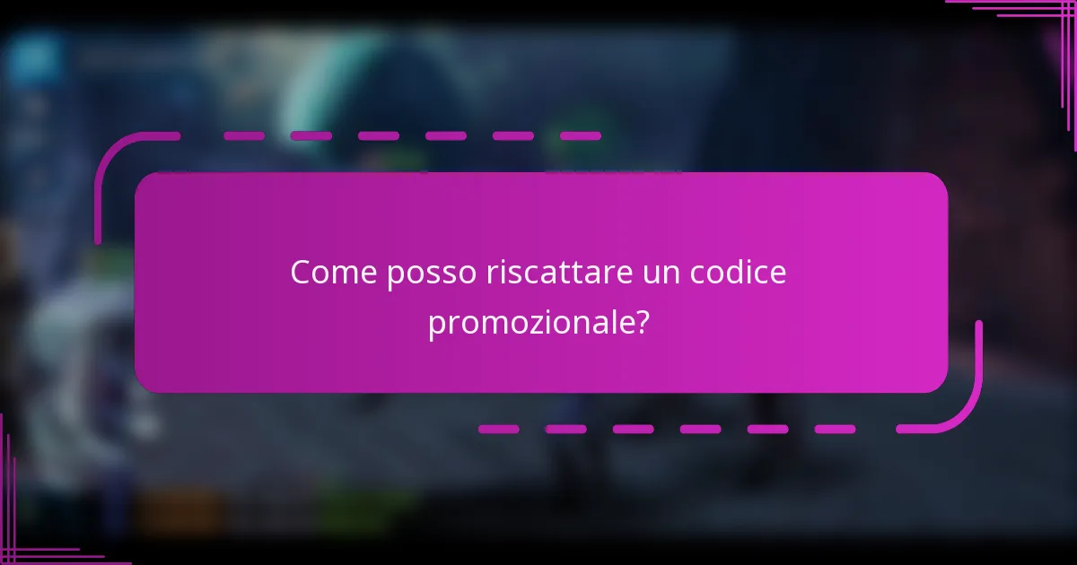 Come posso riscattare un codice promozionale?
