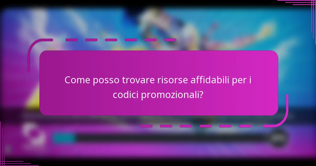 Come posso trovare risorse affidabili per i codici promozionali?