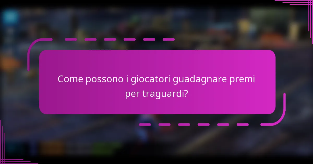 Come possono i giocatori guadagnare premi per traguardi?