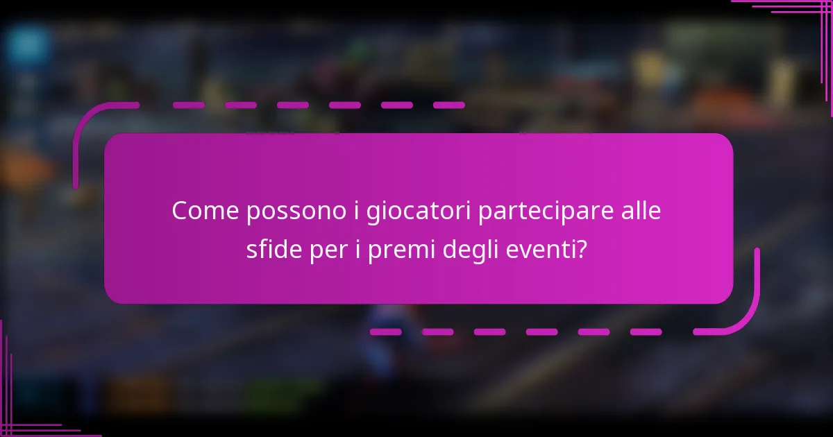 Come possono i giocatori partecipare alle sfide per i premi degli eventi?