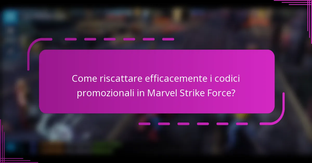 Come riscattare efficacemente i codici promozionali in Marvel Strike Force?