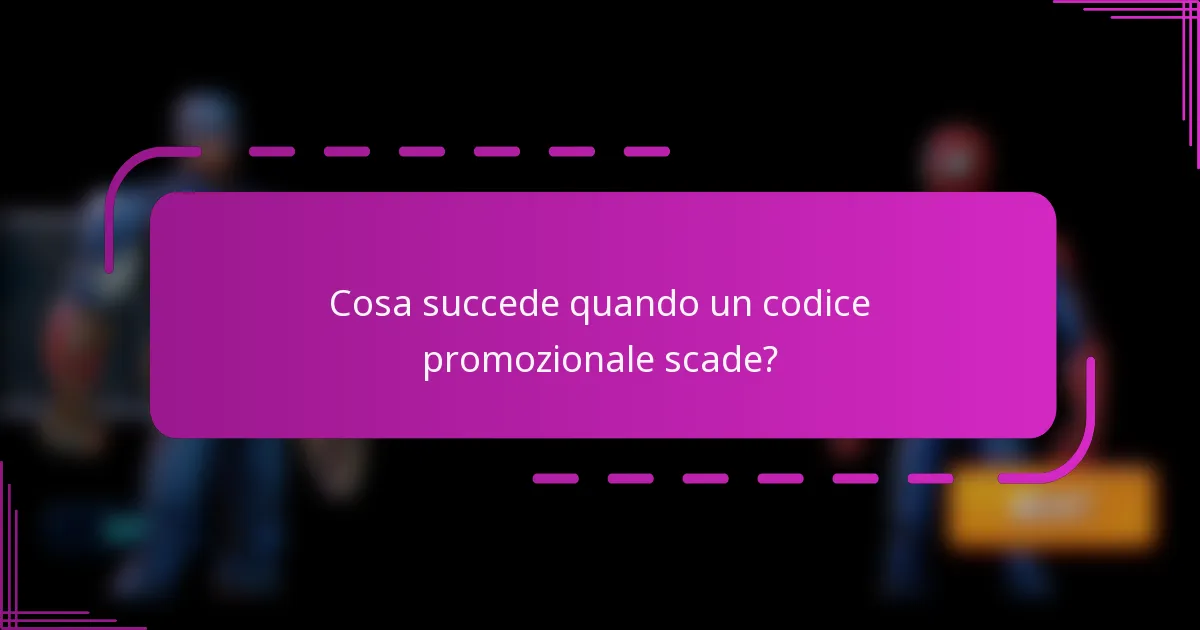 Cosa succede quando un codice promozionale scade?