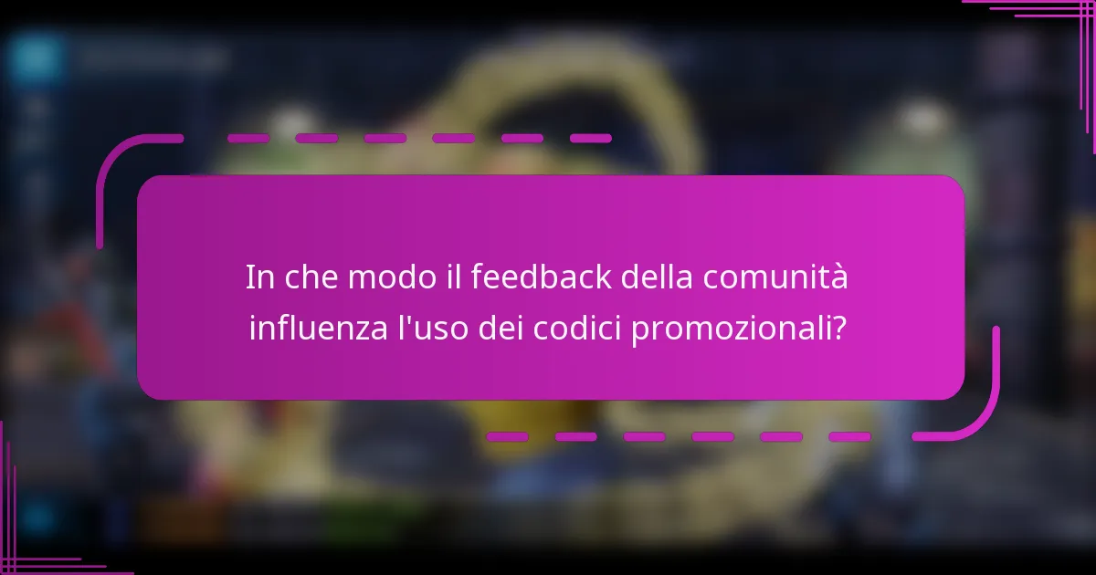 In che modo il feedback della comunità influenza l'uso dei codici promozionali?
