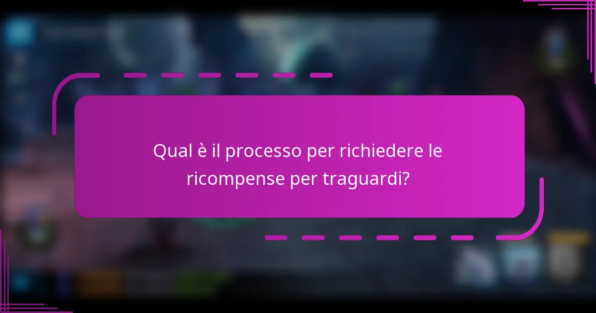 Qual è il processo per richiedere le ricompense per traguardi?