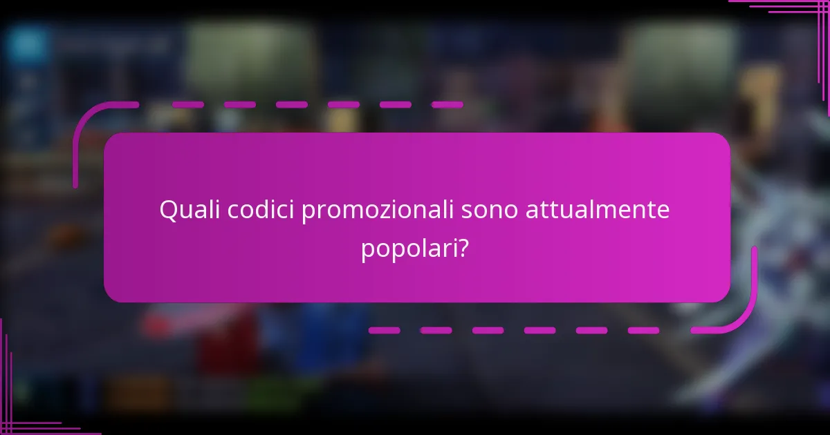 Quali codici promozionali sono attualmente popolari?