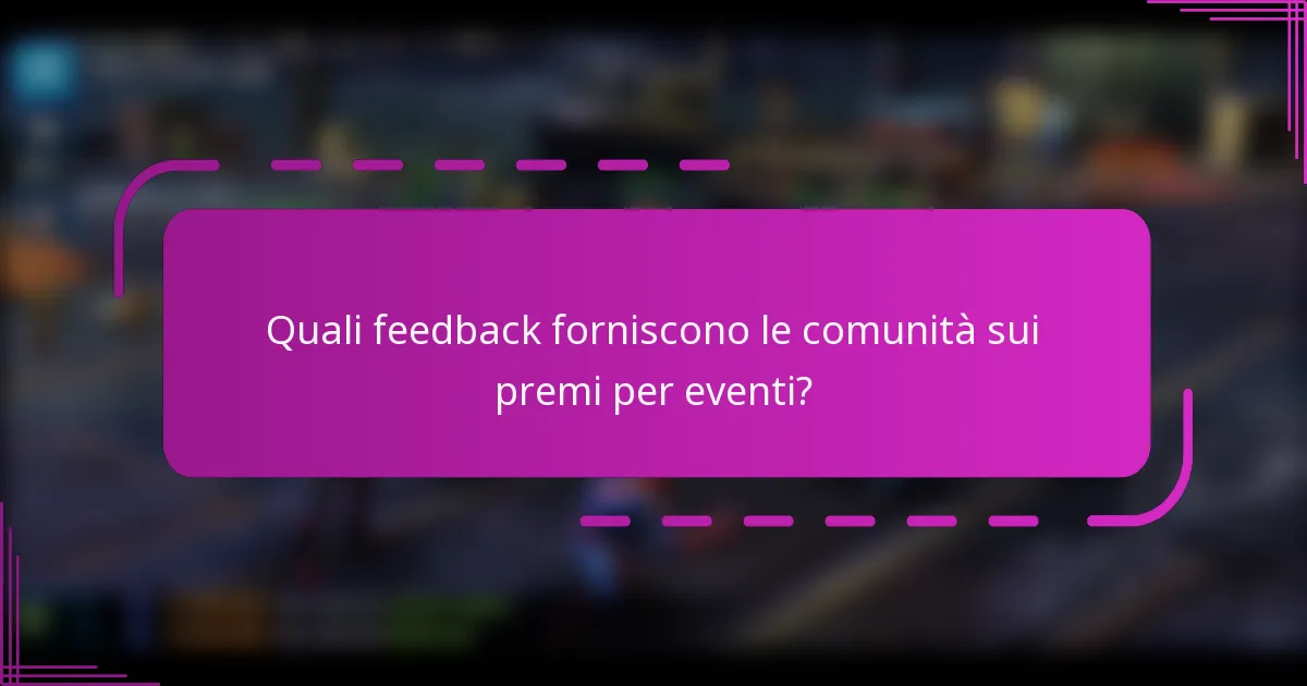 Quali feedback forniscono le comunità sui premi per eventi?
