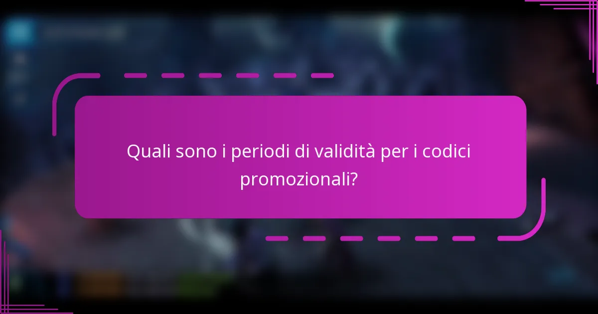 Quali sono i periodi di validità per i codici promozionali?
