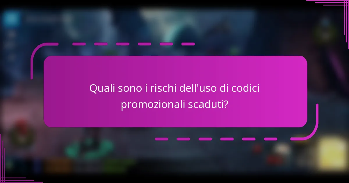 Quali sono i rischi dell'uso di codici promozionali scaduti?