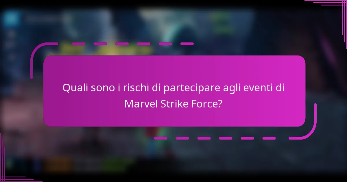 Quali sono i rischi di partecipare agli eventi di Marvel Strike Force?