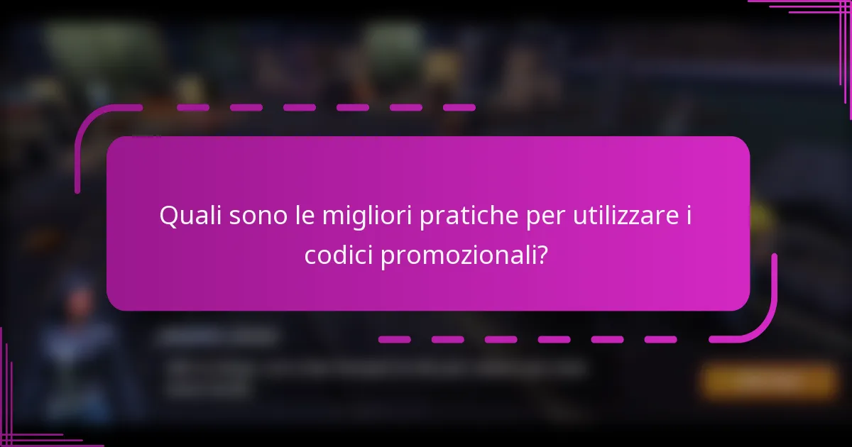 Quali sono le migliori pratiche per utilizzare i codici promozionali?