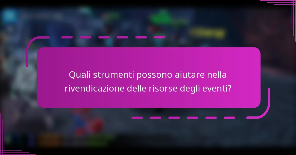 Quali strumenti possono aiutare nella rivendicazione delle risorse degli eventi?