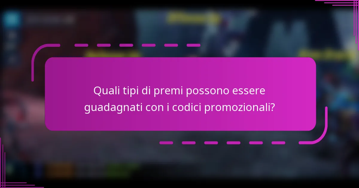 Quali tipi di premi possono essere guadagnati con i codici promozionali?
